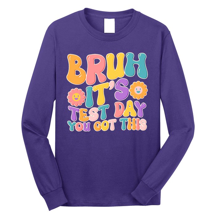 Retro Bruh Its Test Day You Got This Long Sleeve Shirt