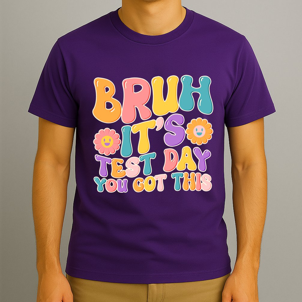 Retro Bruh Its Test Day You Got This T-Shirt