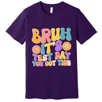 Retro Bruh Its Test Day You Got This Premium T-Shirt