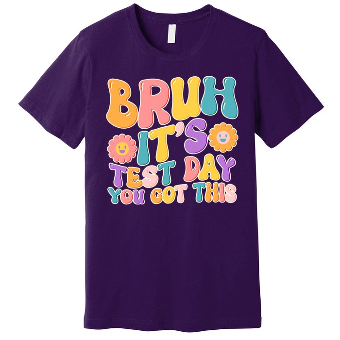 Retro Bruh Its Test Day You Got This Premium T-Shirt