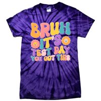 Retro Bruh Its Test Day You Got This Tie-Dye T-Shirt