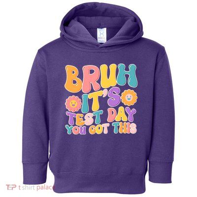 Retro Bruh Its Test Day You Got This Toddler Hoodie