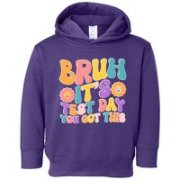 Retro Bruh Its Test Day You Got This Toddler Hoodie