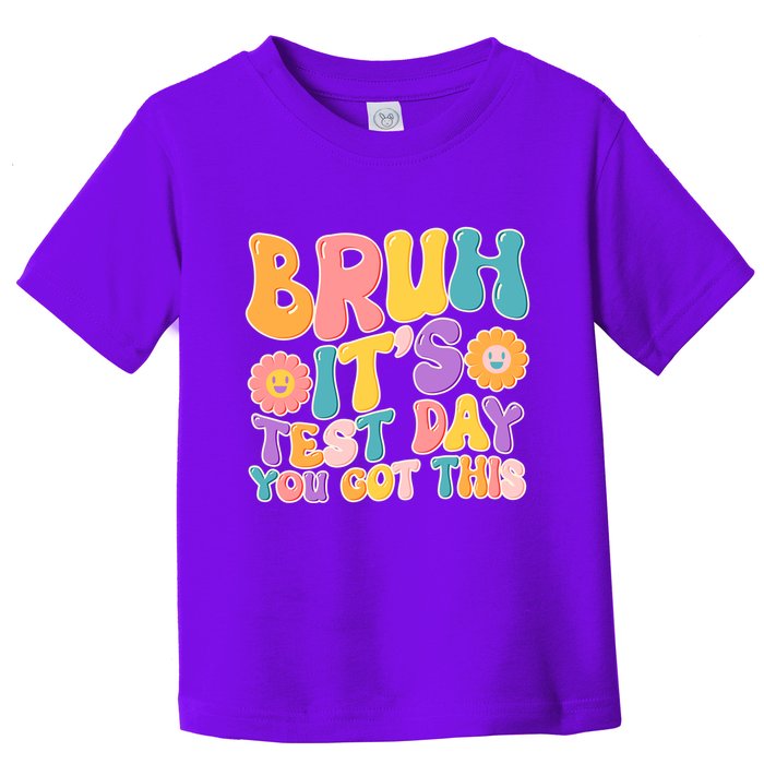 Retro Bruh Its Test Day You Got This Toddler T-Shirt