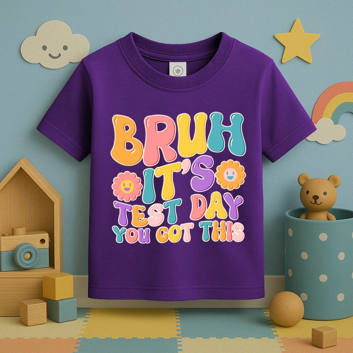 Retro Bruh Its Test Day You Got This Toddler T-Shirt