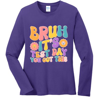 Retro Bruh Its Test Day You Got This Ladies Long Sleeve Shirt