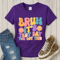 Retro Bruh Its Test Day You Got This Womens T-Shirt