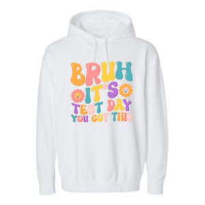 Retro Bruh Its Test Day You Got This Garment-Dyed Fleece Hoodie