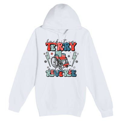 Retro Back It Up Terry Put It In Reverse Funny 4th Of July Premium Pullover Hoodie