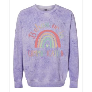 Rainbow Behavior Is Communication Special Education Sped Colorblast Crewneck Sweatshirt