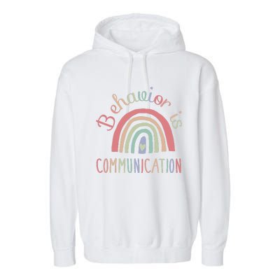 Rainbow Behavior Is Communication Special Education Sped Garment-Dyed Fleece Hoodie