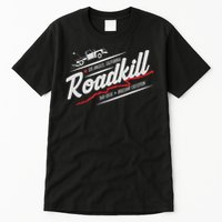 Roadkill Bad Ideas, Brilliant Execution Adult Tall T-Shirt