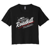 Roadkill Bad Ideas, Brilliant Execution Adult Women's Crop Top Tee