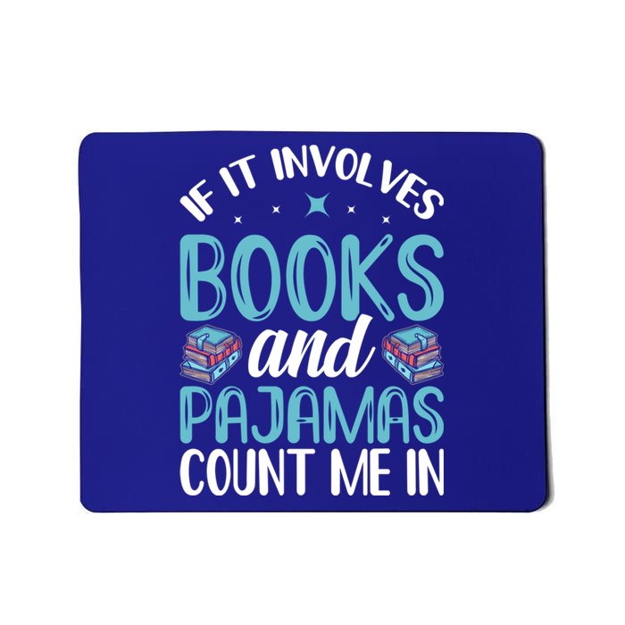 Reading Bedtime If It Involves Books And Pajamas Count Me In Cool Gift Mousepad