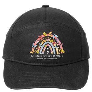 Rainbow Be Kind To Your Mind Mental Health Matters 7-Panel Snapback Hat