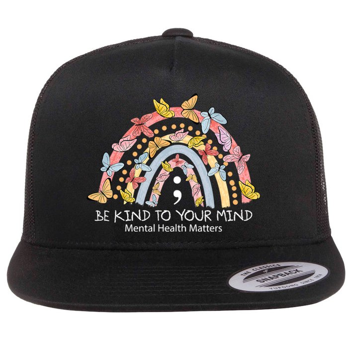 Rainbow Be Kind To Your Mind Mental Health Matters Flat Bill Trucker Hat