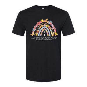 Rainbow Be Kind To Your Mind Mental Health Matters Softstyle CVC T-Shirt