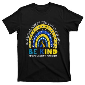 Rainbow Be Kind Down Syndrome Awareness T-Shirt