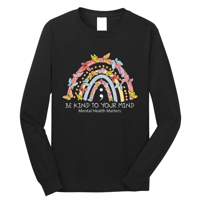 Rainbow Be Kind To Your Mind Mental Health Matters Long Sleeve Shirt