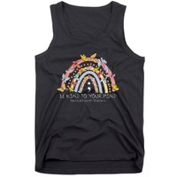 Rainbow Be Kind To Your Mind Mental Health Matters Tank Top