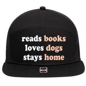 Reads Books Loves Dogs Stays Home Funny Lover Quote Gift Meaningful Gift 7 Panel Mesh Trucker Snapback Hat