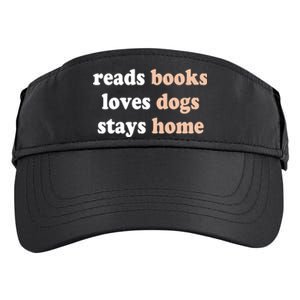 Reads Books Loves Dogs Stays Home Funny Lover Quote Gift Meaningful Gift Adult Drive Performance Visor