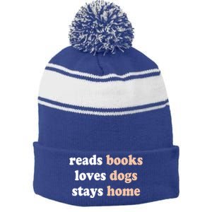 Reads Books Loves Dogs Stays Home Funny Lover Quote Gift Meaningful Gift Stripe Pom Pom Beanie