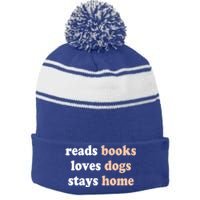 Reads Books Loves Dogs Stays Home Funny Lover Quote Gift Meaningful Gift Stripe Pom Pom Beanie