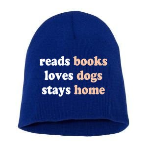 Reads Books Loves Dogs Stays Home Funny Lover Quote Gift Meaningful Gift Short Acrylic Beanie