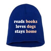 Reads Books Loves Dogs Stays Home Funny Lover Quote Gift Meaningful Gift Short Acrylic Beanie