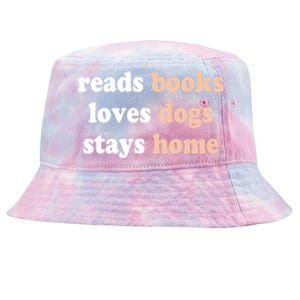 Reads Books Loves Dogs Stays Home Funny Lover Quote Gift Meaningful Gift Tie-Dyed Bucket Hat