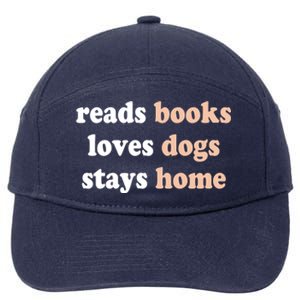 Reads Books Loves Dogs Stays Home Funny Lover Quote Gift Meaningful Gift 7-Panel Snapback Hat