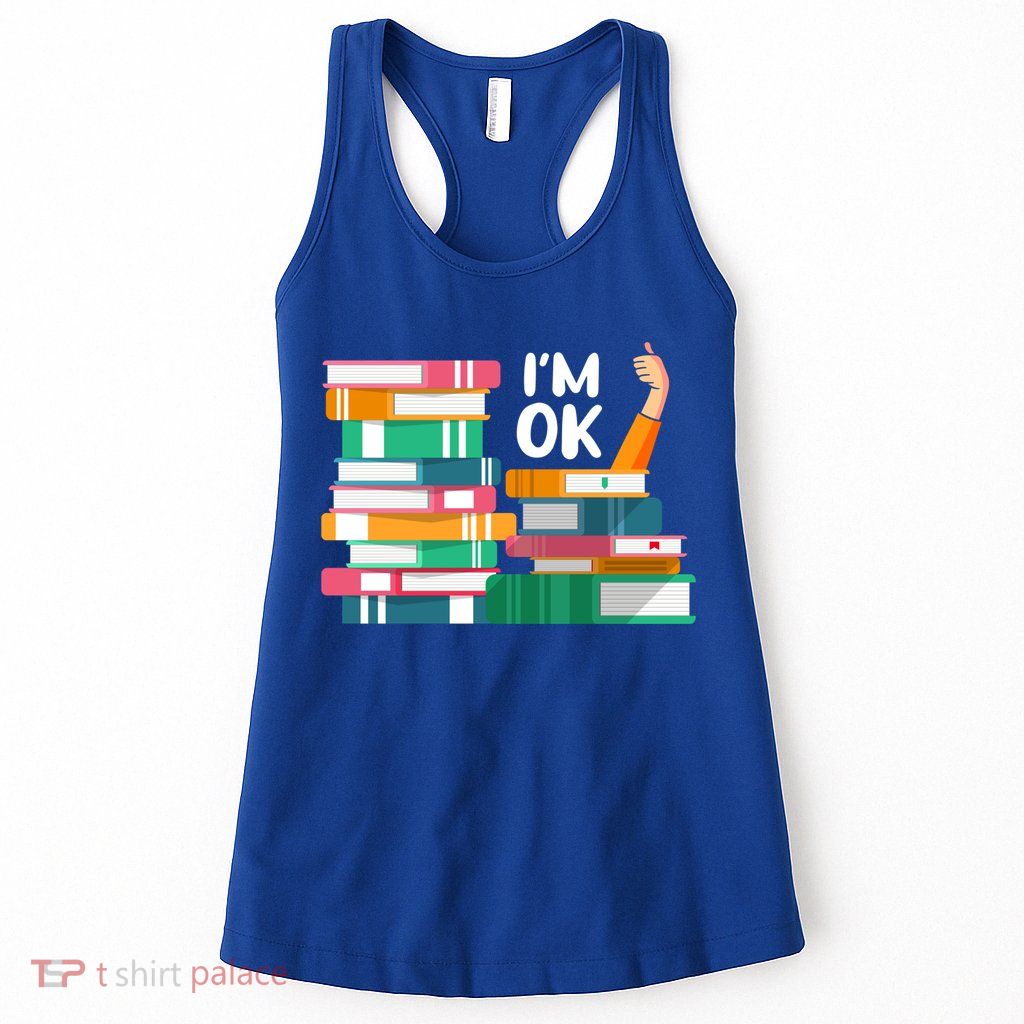 Reading Book Lovers I'm Ok National Book Lovers Day Cute Gift Womens Tank Top