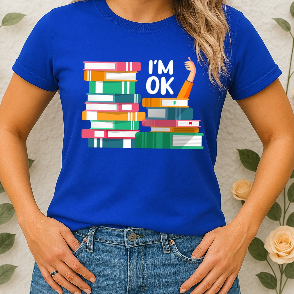 Reading Book Lovers I'm Ok National Book Lovers Day Cute Gift Womens T-Shirt