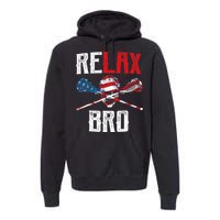 Relax Bro Lacrosse American Flag Lax Lacrosse Player Gifts Premium Hoodie