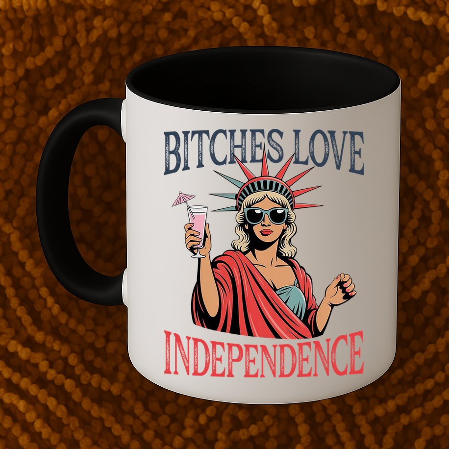 Retro Bitches Love Independence Funny Mug