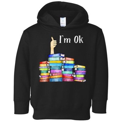 Reading Book Lovers I'm Ok National Book Lovers Day Toddler Hoodie