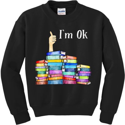 Reading Book Lovers I'm Ok National Book Lovers Day Kids Sweatshirt