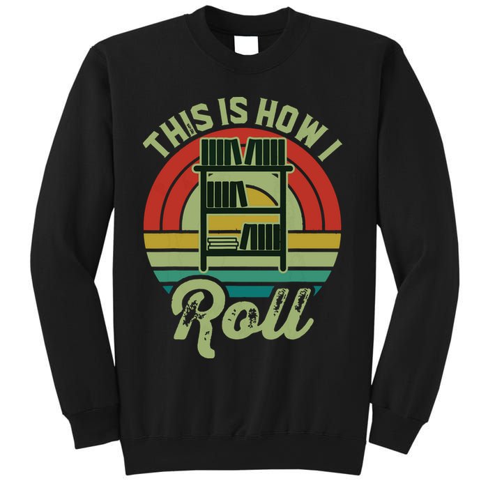 Retro Book Librarian This Is How I Roll Book Sweatshirt