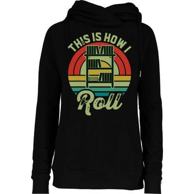 Retro Book Librarian This Is How I Roll Book Womens Funnel Neck Pullover Hood