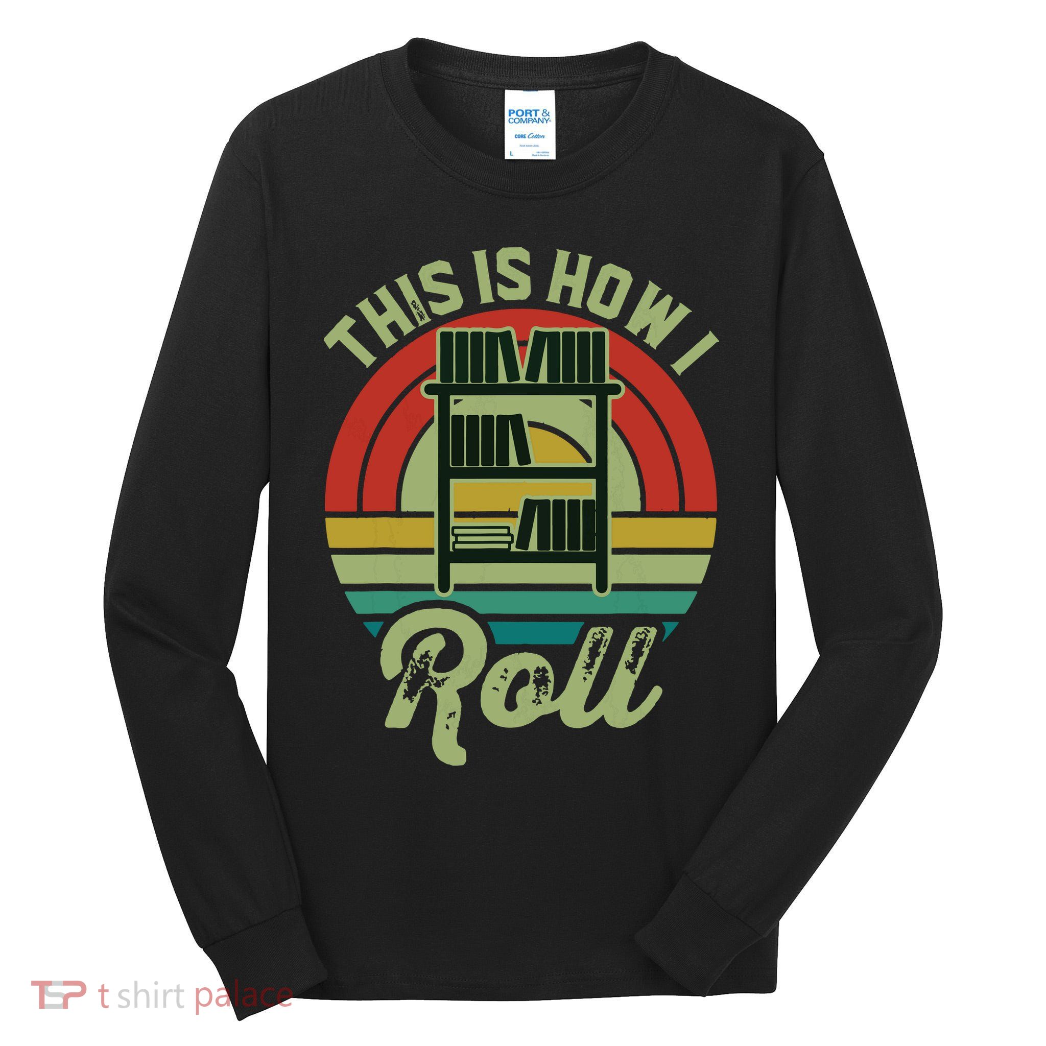 Retro Book Librarian This Is How I Roll Book Tall Long Sleeve T-Shirt