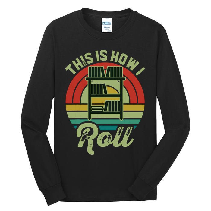 Retro Book Librarian This Is How I Roll Book Tall Long Sleeve T-Shirt