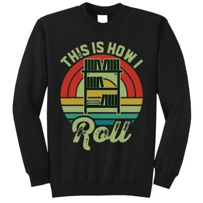 Retro Book Librarian This Is How I Roll Book Tall Sweatshirt