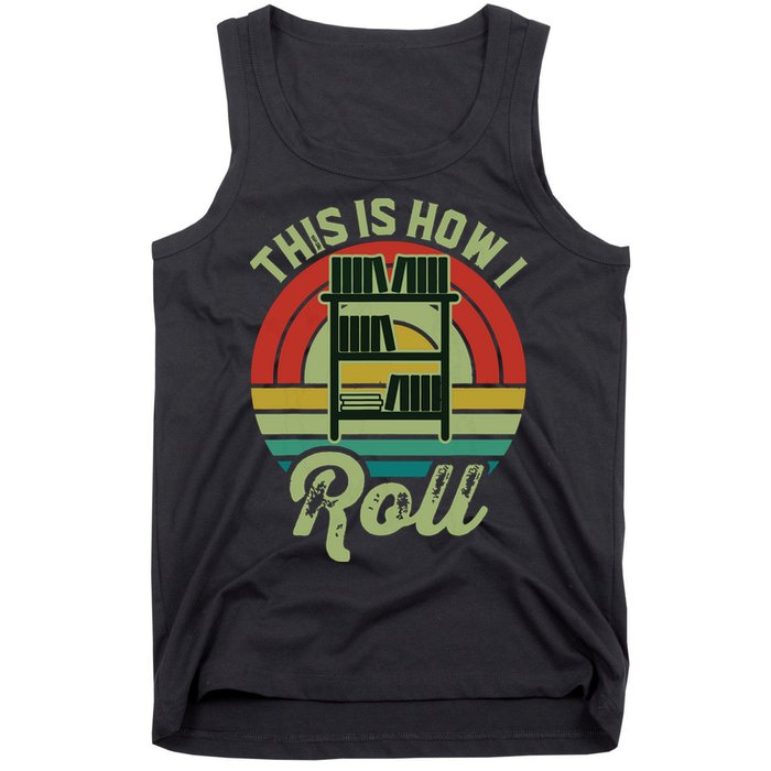 Retro Book Librarian This Is How I Roll Book Tank Top