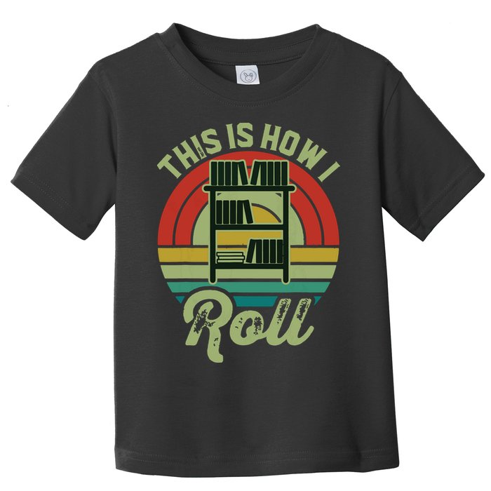Retro Book Librarian This Is How I Roll Book Toddler T-Shirt