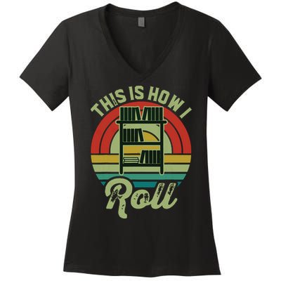 Retro Book Librarian This Is How I Roll Book Women's V-Neck T-Shirt