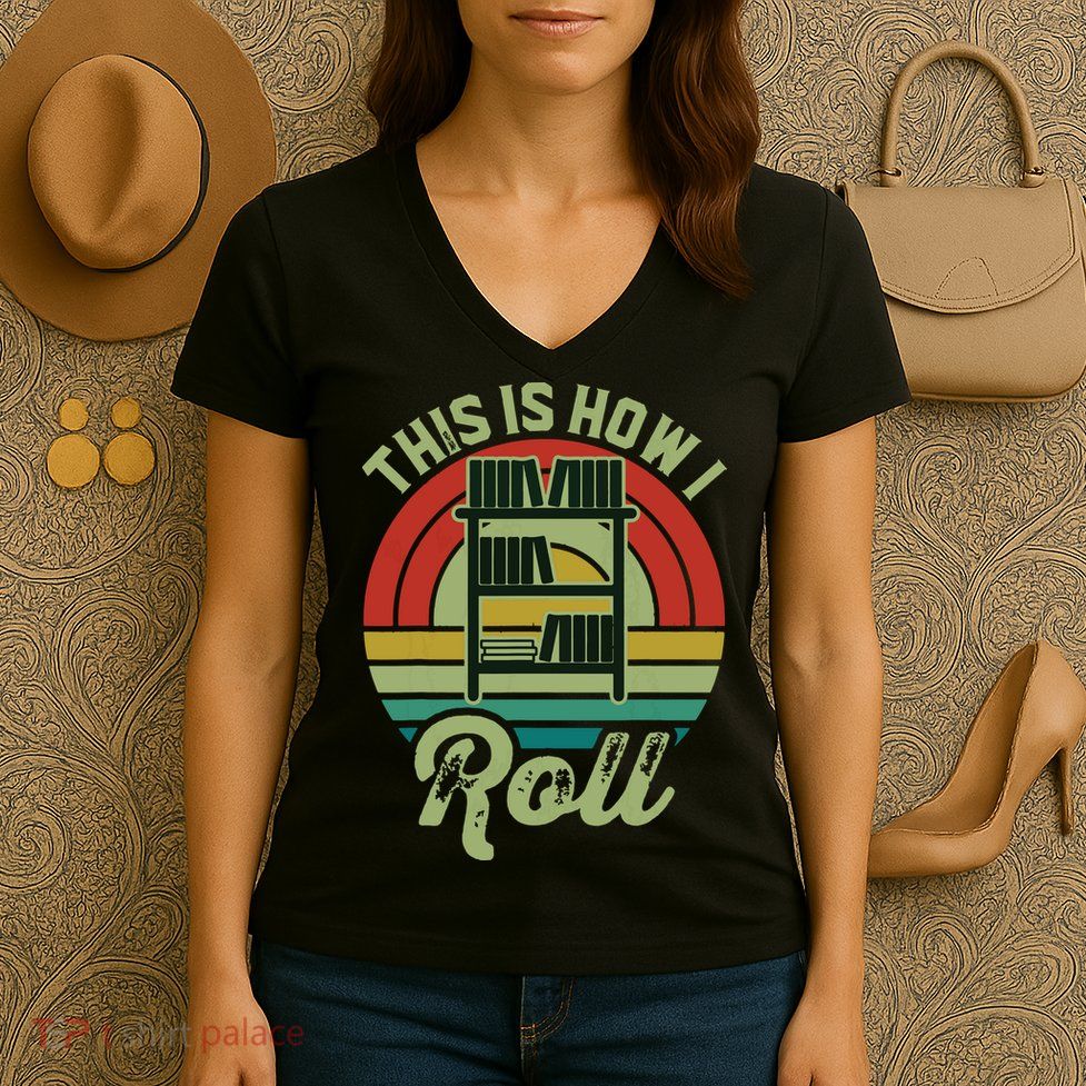 Retro Book Librarian This Is How I Roll Book Women's V-Neck T-Shirt