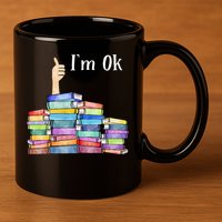 Reading Book Lovers I'm Ok National Book Lovers Day 11oz C Handle Ceramic Mug