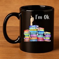 Reading Book Lovers I'm Ok National Book Lovers Day 11oz C Handle Ceramic Mug