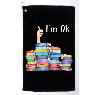 Reading Book Lovers I'm Ok National Book Lovers Day Platinum Collection Golf Towel